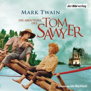 Die Abenteuer des Tom Sawyer von Johannsen,  Ulrich, Twain,  Mark, Wachtveitl,  Udo
