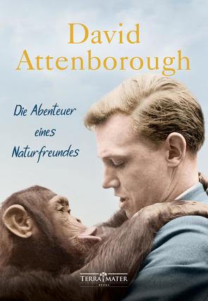 Die Abenteuer eines Naturfreundes von Attenborough,  David