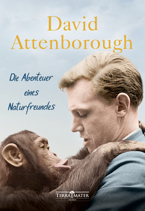 Die Abenteuer eines Naturfreundes von Attenborough,  David