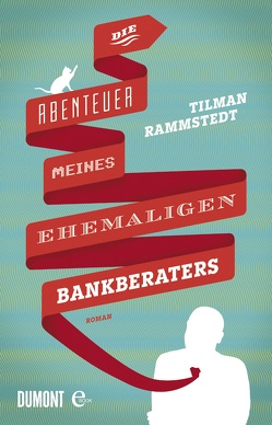 Die Abenteuer meines ehemaligen Bankberaters von Rammstedt,  Tilman
