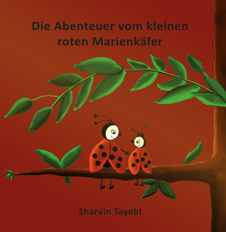 Die Abenteuer vom kleinen roten Marienkäfer von Tayebi Mansouri Vijeh,  Sharvin