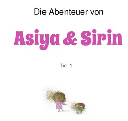 Die Abenteuer von Asiya & Sirin von J.,  Selma