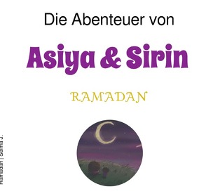 Die Abenteuer von Asiya & Sirin von J.,  Selma