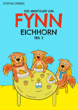 Die Abenteuer von Fynn Eichhorn Teil 2 von Orben,  Stefan