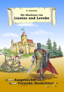 Die Abenteuer von Liawizo und Leveke von Jenewein,  Silke
