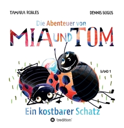 Die Abenteuer von Mia und Tom von Bügüs,  Dennis, Kinting,  Erik, Robles,  Tamara