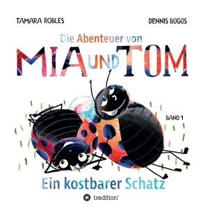 Die Abenteuer von Mia und Tom von Bügüs,  Dennis, Kinting,  Erik, Robles,  Tamara