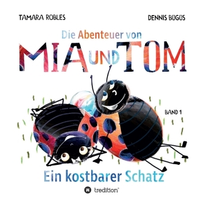 Die Abenteuer von Mia und Tom von Bügüs,  Dennis, Kinting,  Erik, Robles,  Tamara