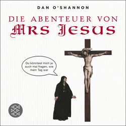 Die Abenteuer von Mrs Jesus von O'Shannon,  Dan