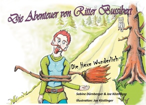 Die Abenteuer von Ritter Bussibert von Dürnberger,  Sabine, Köstlinger,  Joe