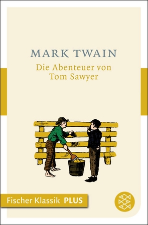 Die Abenteuer von Tom Sawyer von Torberg,  Peter, Twain,  Mark