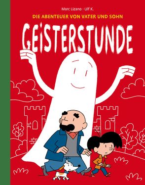 Die Abenteuer von Vater und Sohn: Geisterstunde von K,  Ulf, Lizano,  Marc