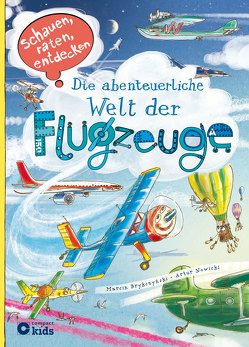 Die abenteuerliche Welt der Flugzeuge von Brykczyński,  Marcin, Nowicki,  Artur, Weiler,  Thomas