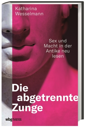 Die abgetrennte Zunge von Wesselmann,  Katharina