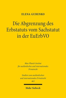 Die Abgrenzung des Erbstatuts vom Sachstatut in der EuErbVO von Gubenko,  Elena