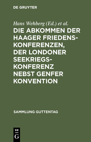 Die Abkommen der Haager Friedenskonferenzen, der Londoner Seekriegskonferenz nebst Genfer Konvention von Wehberg,  Hans, Zorn,  Philipp