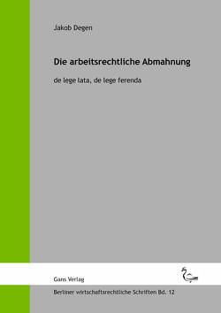 Die Abmahnung im Arbeitsverhältnis von Degen,  Jakob, Jaensch,  Michael, Küfner-Schmitt,  Irmgard