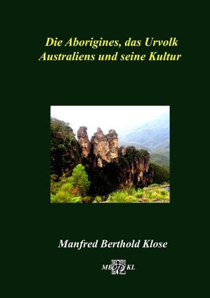 Die Aborigines, das Urvolk Australiens und seine Kultur von Klose,  Manfred Berthold