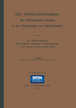 Die Absatzverhältnisse der Königlichen Saarbrücker Steinkohlengruben in den letzten 20 Jahren (1884–1903) von Zörner,  R.