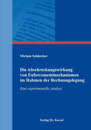 Die Abschreckungswirkung von Enforcementmechanismen im Rahmen der Rechnungslegung von Schleicher,  Miriam