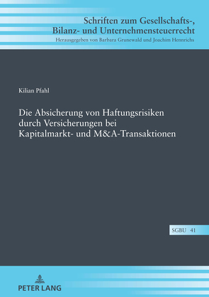 Die Absicherung von Haftungsrisiken durch Versicherungen bei Kapitalmarkt- und M&A-Transaktionen von Pfahl,  Kilian