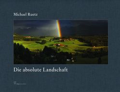 Die absolute Landschaft – Vorzugsausgabe von Ruetz,  Michael