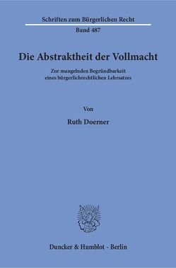 Die Abstraktheit der Vollmacht. von Dörner,  Ruth