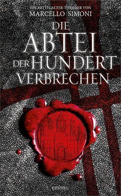 Die Abtei der hundert Verbrechen von Neeb,  Barbara, Schmidt,  Katharina, Simoni,  Marcello