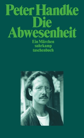 Die Abwesenheit von Handke,  Peter