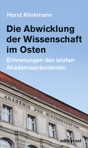 Die Abwicklung der Wissenschaft im Osten von Klinkmann,  Horst