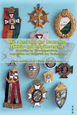 Die Abzeichen der deutschen Militär- und Marinevereine von Arndt,  Gerhild, Arndt,  Ludwig