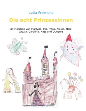 Die acht Prinzessinnen von Freimund,  Lydia, Knudsen,  Christiane