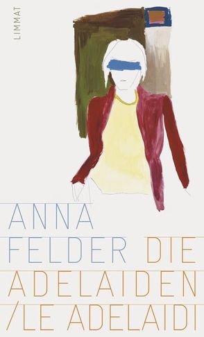 Die Adelaiden / I Adelaidi von Felder,  Anna, Pflug,  Maja