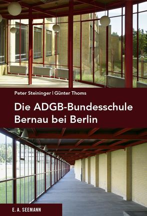 Die ADGB-Bundesschule bei Berlin von Steininger,  Peter, Thoms,  Günter