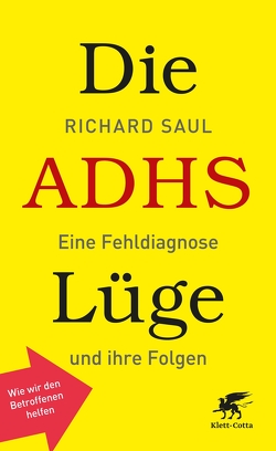 Die ADHS-Lüge von Fuchs,  Dieter, Saul,  Richard