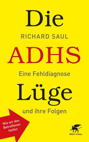 Die ADHS-Lüge von Fuchs,  Dieter, Saul,  Richard