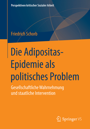 Die Adipositas-Epidemie als politisches Problem von Schorb,  Friedrich