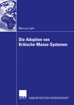Die Adoption von Kritische-Masse-Systemen von Liehr,  Marcus, Voeth,  Prof. Dr. Markus