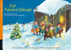 Die Adventsbande. Ein Adventskalender zum Vorlesen und Ausschneiden von Morgenroth,  Matthias, Reichel,  Anja