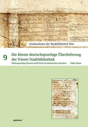 Die älteste deutsprachige Überlieferung der Trierer Stadtbibliothek von Klaes,  Falko