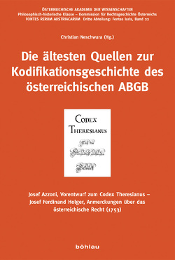 Die ältesten Quellen zur Kodifikationsgeschichte des österreichischen ABGB von Neschwara,  Christian