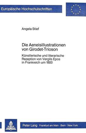 Die Aeneisillustrationen von Girodet-Trioson von Stief,  Angela