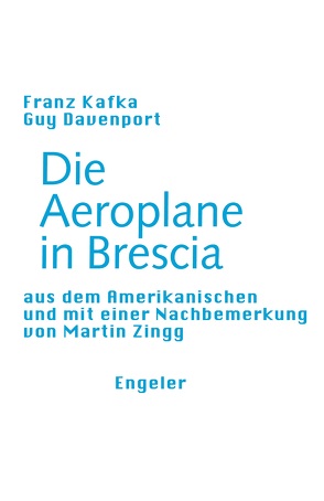 Die Aeroplane in Brescia von Davenport,  Guy, Kafka,  Franz, Zingg,  Martin