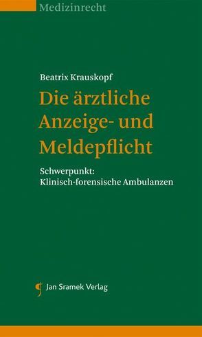 Die ärztliche Anzeige- und Meldepflicht von Krauskopf,  Beatrix
