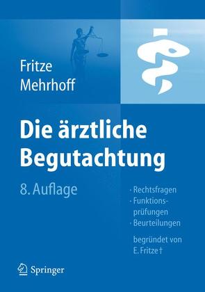 Die Ärztliche Begutachtung von Fritze,  E., Fritze,  Jürgen, Mehrhoff,  Friedrich