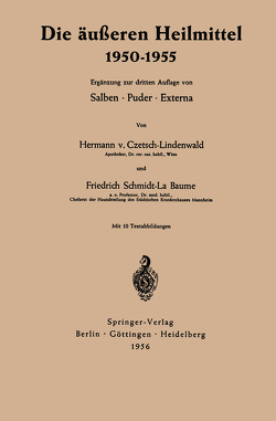Die äußeren Heilmittel 1950–1955 von Czetsch-Lindenwald,  Hermann, Schmidt La Baume,  Friedrich