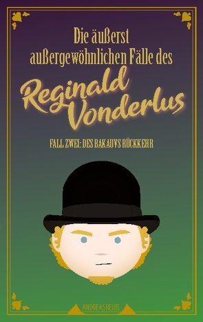 Die äußerst außergewöhnlichen Fälle des Reginald Vonderlus von Reuel,  Andreas