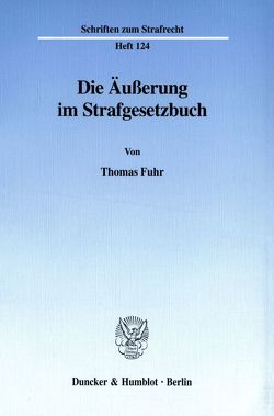 Die Äußerung im Strafgesetzbuch. von Fuhr,  Thomas