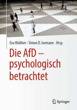 Die AfD – psychologisch betrachtet von Isemann,  Simon D., Leggewie,  Claus, Walther,  Eva