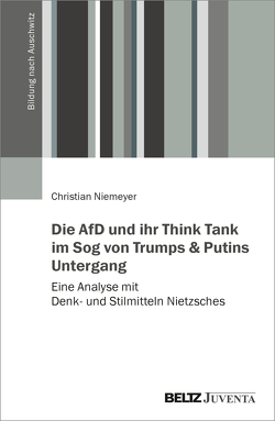 Die AfD und ihr Think Tank im Sog von Trumps und Putins Untergang von Niemeyer,  Christian